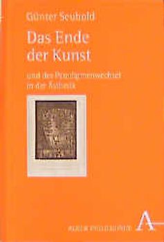 Das Ende der Kunst und der Paradigmenwechsel in der Ästhetik
