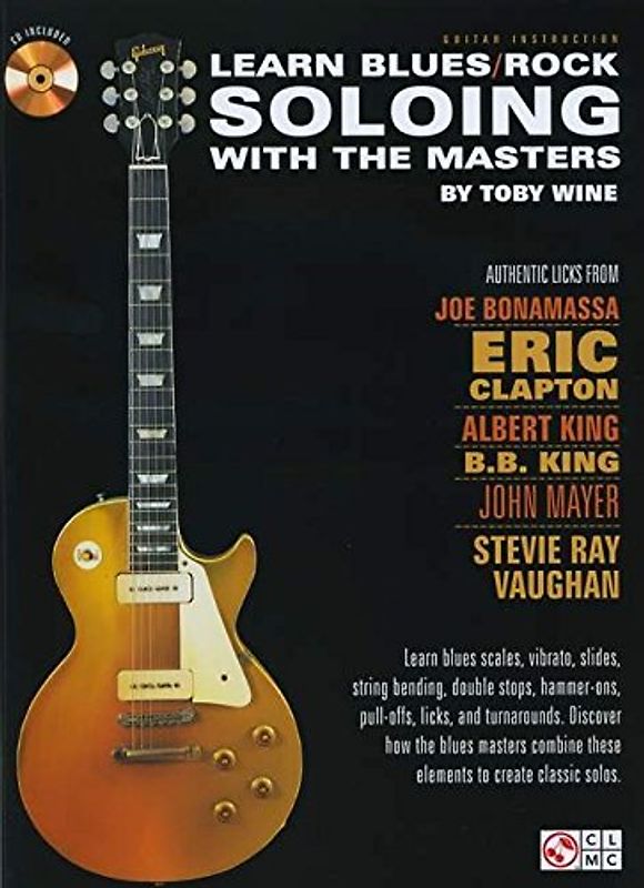 Learn Blues/Rock Soloing With The Masters Gtr BK/CD