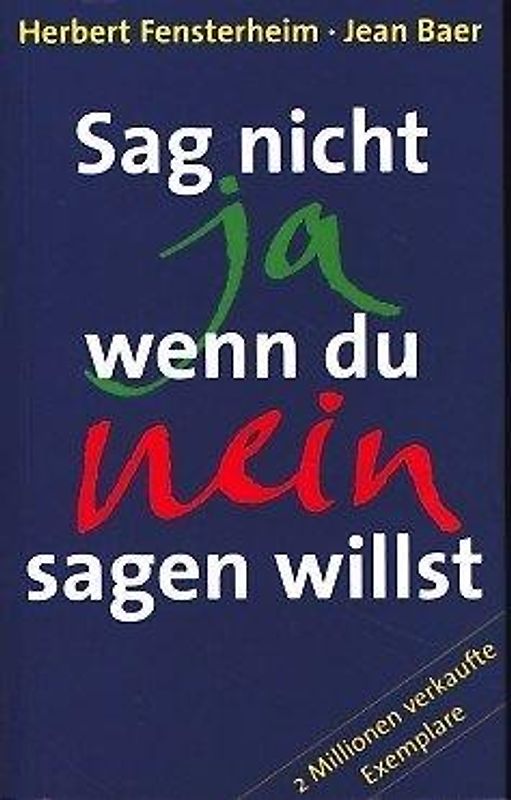 Sag nicht ja wenn du nein sagen willst - Herbert Fensterheim - Jean Baer