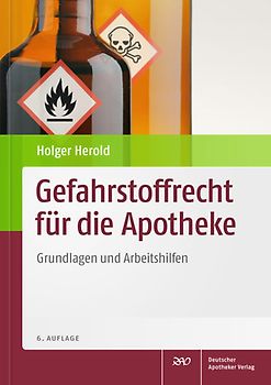 Gefahrstoffrecht für die Apotheke. Grundlagen und Arbeitshilfen