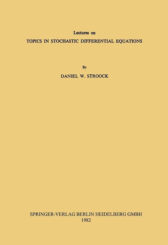 Lectures on Topics in Stochastic Differential Equations