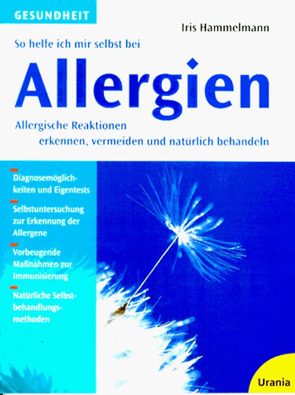 Allergien. Allergische Reaktionen erkennen, vermeiden und natürlich behandeln