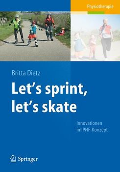 Let's sprint, let's skate. Innovationen im PNF-Konzept