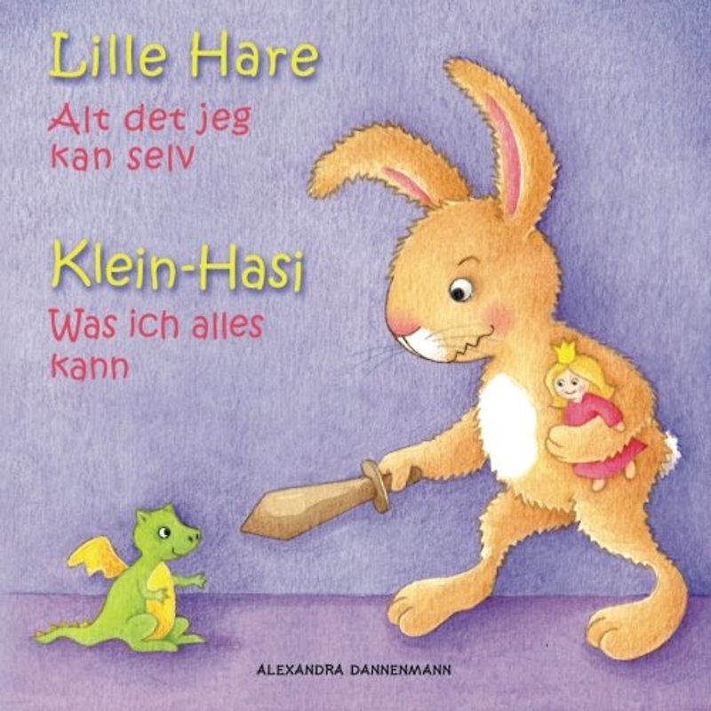 Klein Hasi - Was ich alles kann, Lille Hare - Alt det jeg kan selv: Bilderbuch Deutsch-Dänisch (zweisprachig/bilingual) ab 2 Jahren (Klein Hasi - ... - Deutsch-Dänisch (zweisprachig/bilingual))