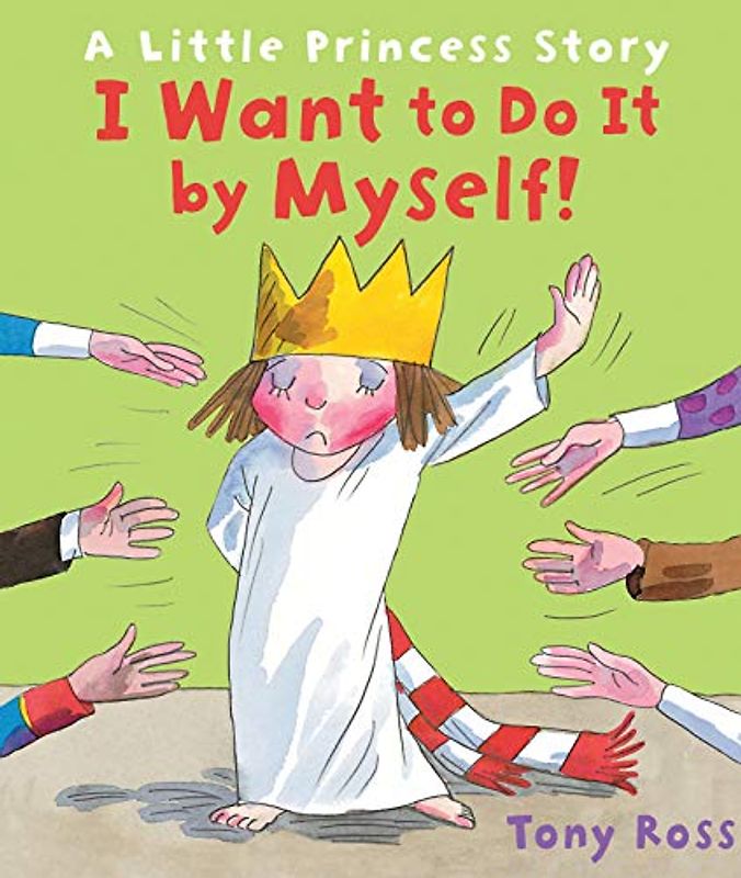 I Want to Do It by Myself! (Little Princess, Band 15)