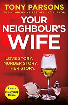 Your Neighbour’s Wife: Nail-biting suspense from the #1 bestselling author
