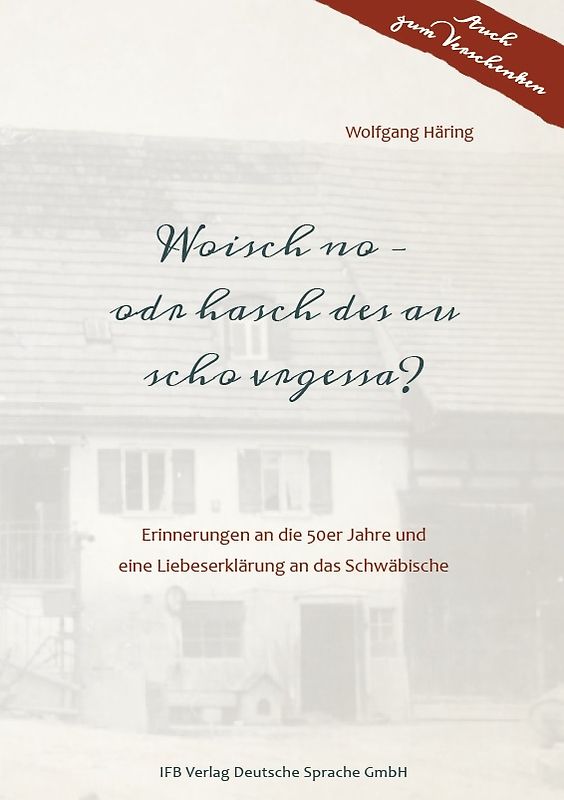 Woisch no – odr hasch des au scho vrgessa?