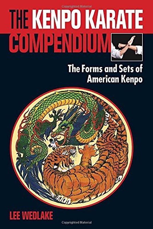 The Kenpo Karate Compendium: The Forms and Sets of American Kenpo - Wedlake, Lee