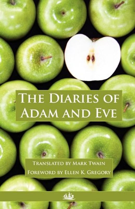 The Diaries of Adam and Eve - Twain, Mark