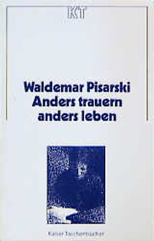 Anders trauern - anders leben. (Ed. Chr. Kaiser)
