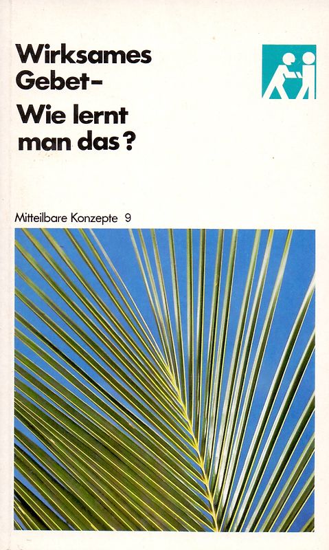 Wirksames Gebet - Wie lernt man das?