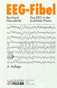 EEG-Fibel. Das EEG in der ärztlichen Praxis