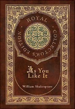As You Like It (Royal Collector's Edition) (Case Laminate Hardcover with Jacket)