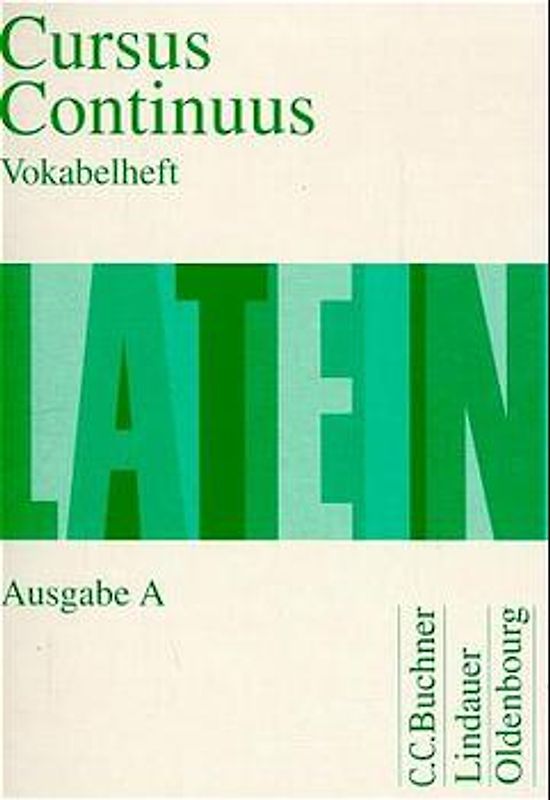 Cursus Continuus A / Cursus Continuus A Vokabelheft. Unterrichtswerk für Latein