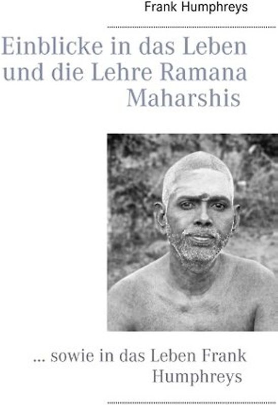 Einblicke in das Leben und die Lehre Ramana Maharshis