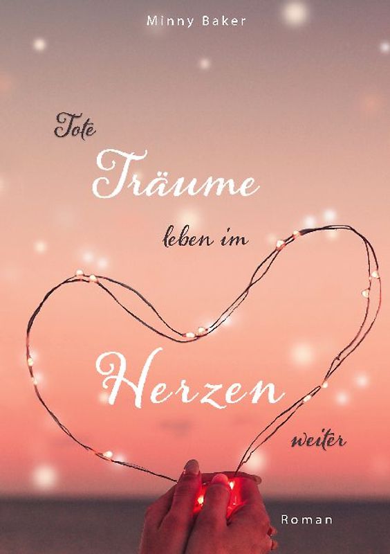 Tote Träume leben im Herzen weiter