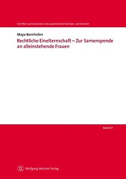 Rechtliche Einelternschaft - Zur Samenspende an alleinstehende Frauen