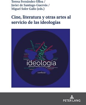 Cine, literatura y otras artes al servicio de las ideologías