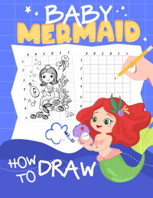 How To Draw Baby Mermaid: Fantasy Drawing Book With 25 Easy And Simple Pictures To Learn To Draw | Relaxation Gifts | Birthday Gifts | Stress Relief Gifts