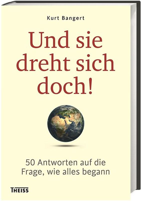 Und sie dreht sich doch!