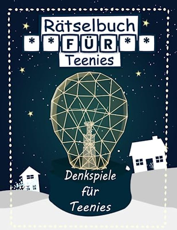 Rätselbuch für Teenies: Denkspiele für Teenies, Mit Quiz zum Allgemeinwissen, Wortsuche, Sudoku, Labyrinthe und Malvorlagen