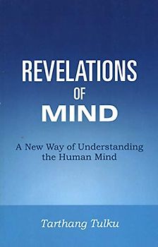 Revelations of Mind: A New Way of Understanding the Human Mind