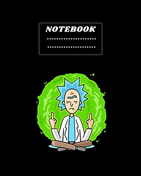 NoteBook: Rick And Morty Namaste The notebook takes powerful images of the wolf character from the famous. Size 8x10 -120 pages suitable for ... for kids mothers back to ... Girls and Women