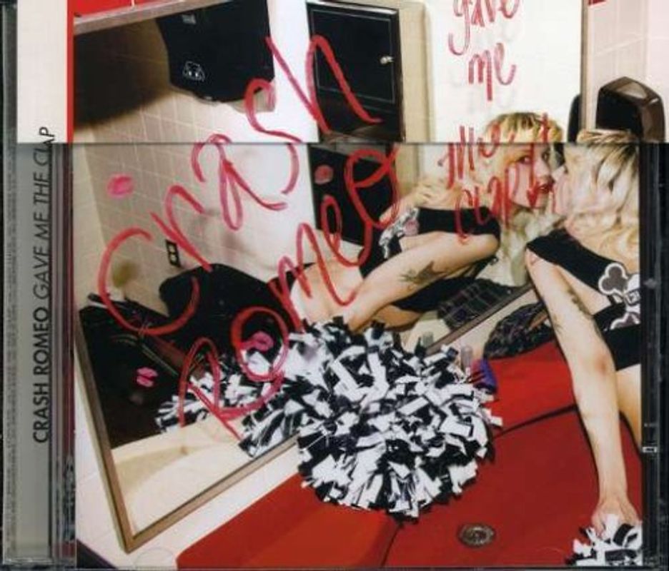 Crash Romeo - Gave Me the Clap