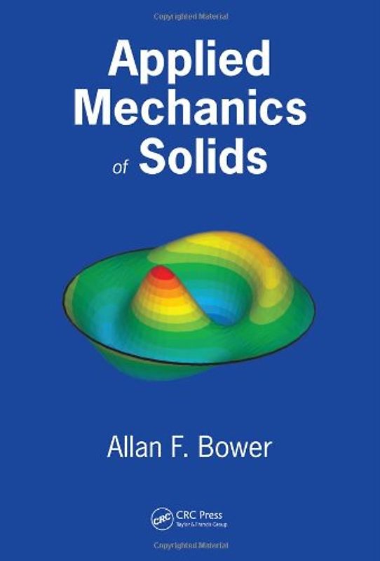 Applied Mechanics of Solids - Allan F. Bower