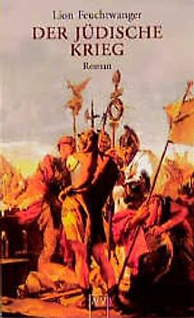 Josephus-Trilogie / Der jüdische Krieg. Der jüdische Krieg. Die Söhne. Der Tag wird kommen / Roman