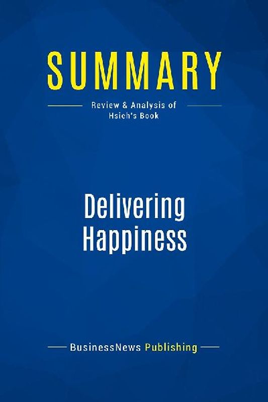 Summary: Delivering Happiness