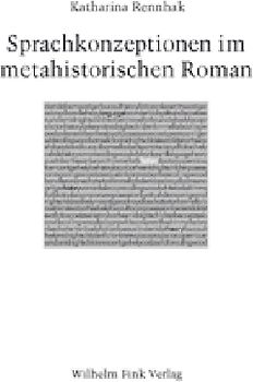 Sprachkonzeptionen im metahistorischen Roman