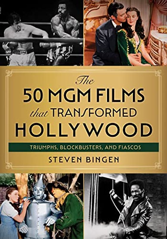 50 MGM Films That Transformed Hollywood