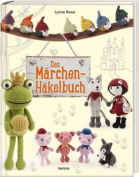 Das Märchen-Häkelbuch - Lynne Rowe [Gebundene Ausgabe]