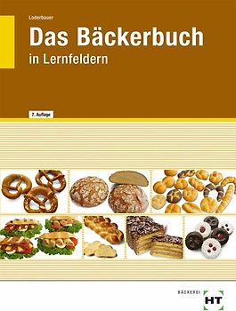 Das Bäckerbuch. in Lernfeldern