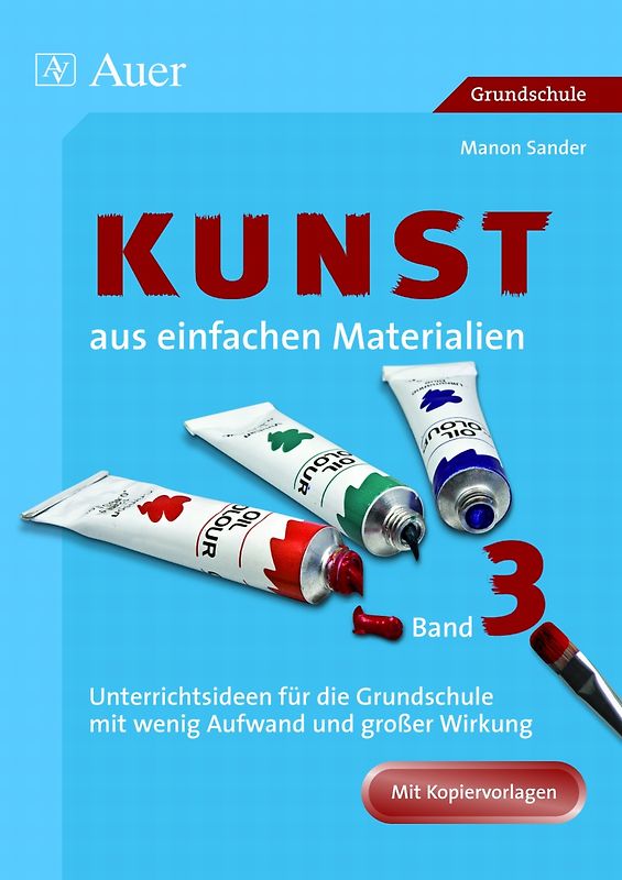 Kunst aus einfachen Materialien, Band 3. Unterrichtsideen für die Grundschule mit wenig Aufwand und großer Wirkung, Mit Kopiervorlagen (1. bis 4. Klasse)