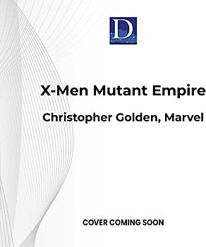 X-Men Mutant Empire: A Marvel Omnibus