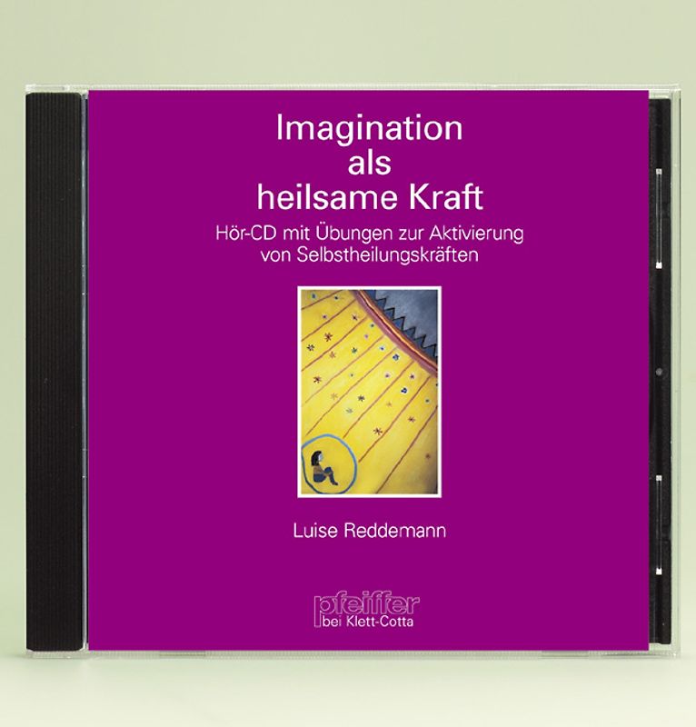 Imagination als heilsame Kraft. Zur Behandlung von Traumafolgen mit ressourcenorientierten Verfahren / Hör-CD mit Übungen zur Aktivierung von Selbstheilungskräften