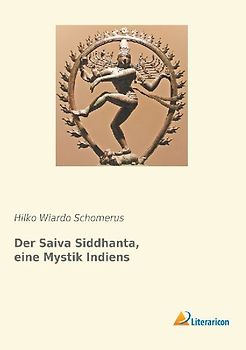 Der Saiva Siddhanta, eine Mystik Indiens