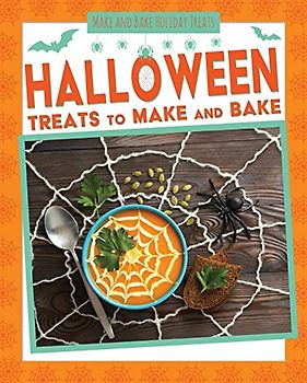 Halloween Treats to Make and Bake (Make and Bake Holiday Treats)