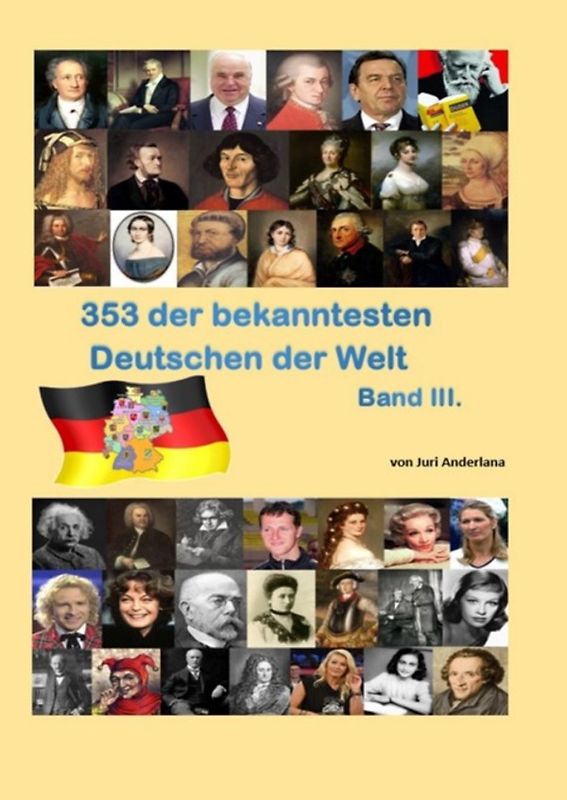 353 der bekanntesten Deutschen der Welt - Band 3.