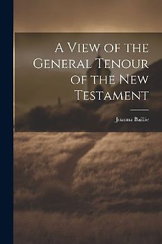 A View of the General Tenour of the New Testament