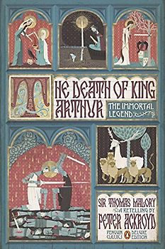 The Death of King Arthur: The Immortal Legend (Classics Deluxe Edition) (Penguin Classics Deluxe Editions) - Malory, Thomas