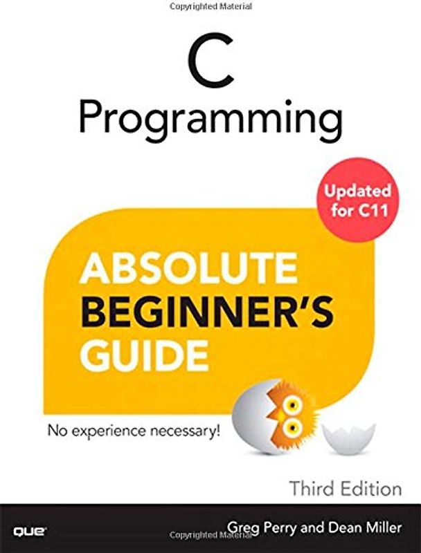 C Programming Absolute Beginner's Guide (Absolute Beginner's Guides (Que)) - Perry, Greg