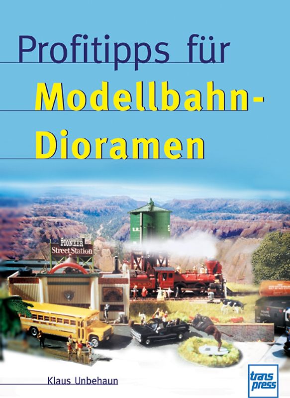 Profitipps für Modellbahn-Dioramen