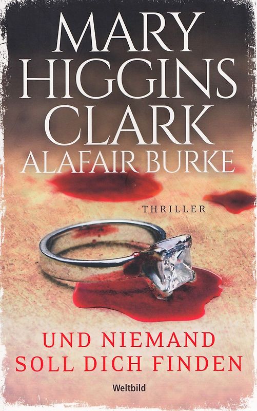 Und niemand soll dich finden - Mary Higgins Clark & Alafair Burke [Taschenbuch, Weltbild]