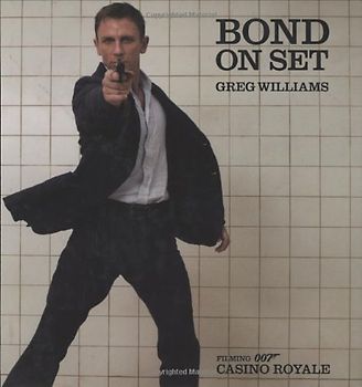 Bond on Set: Filming Casino Royale - Greg Williams