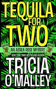 Tequila for Two: An Althea Rose Mystery (The Althea Rose series, Band 2)
