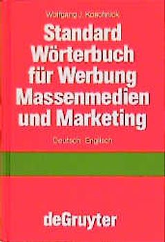 Standard Wörterbuch für Werbung, Massenmedien und Marketing Deutsch-Englisch