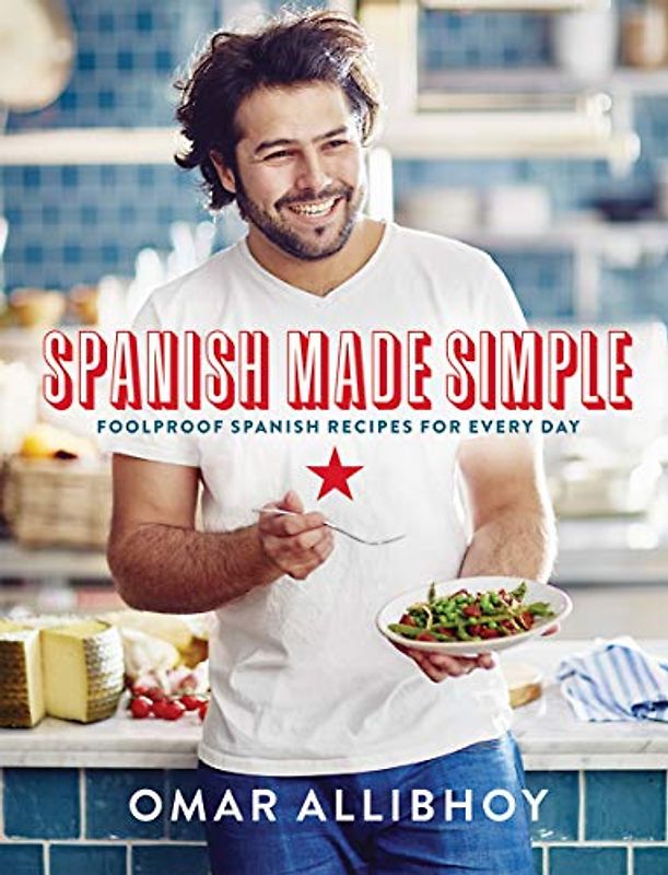 Spanish Made Simple: Foolproof Spanish Recipes for Every Day